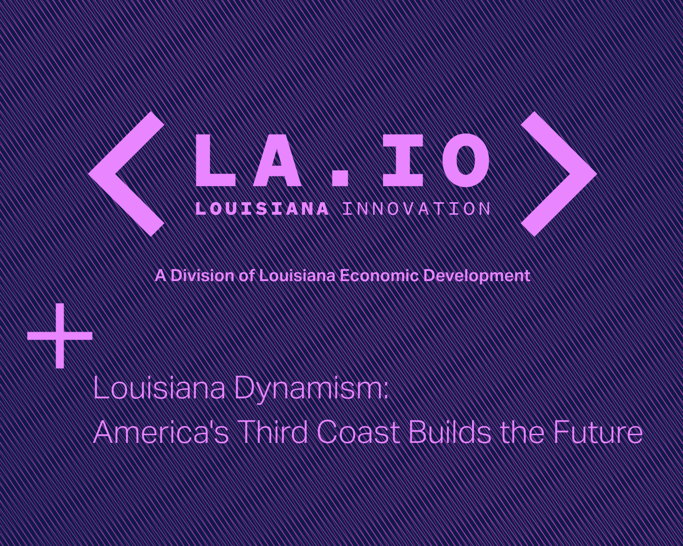 Louisiana Dynamism: America’s Third Coast Builds the Future